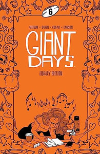 Giant Days Library Edition Vol 6 