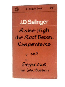 Raise High the Roof Beam Carpenters & Seymour an Introduction 