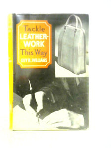 Tackle Leatherwork This Way 