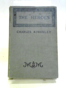 The Heroes or Greek Fairy Tales 