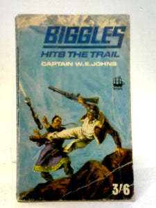 Biggles Hits the Trail 