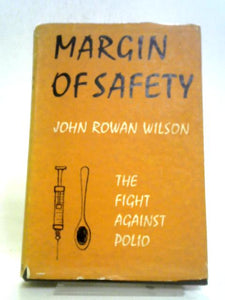 Margin Of Safety: The Story Of Poliomyelitis Vaccine 