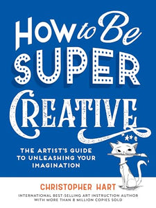 How to Be Super Creative 