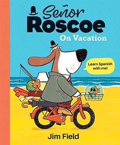 Se�or Roscoe on Vacation 