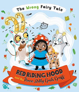 Red Riding Hood and the Three Billy Goats Gruff 