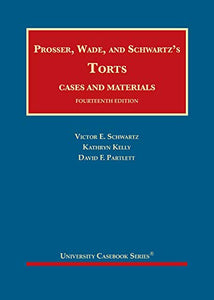 Prosser, Wade and Schwartz's Torts, Cases and Materials 