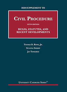 2020 Supplement to Civil Procedure, Rules, Statutes, and Recent Developments 