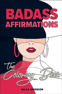 Badass Affirmations the Coloring Book 