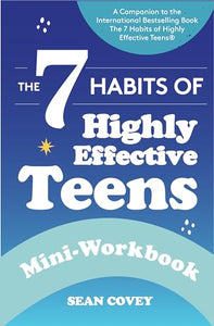 The 7 Habits of Highly Effective Teens 