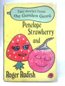 Penelope Strawberry and Roger Radish 