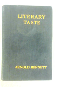 Literary Taste, How To Form It. With Detailed Instructions for Collecting a Complete Library of English Literature 