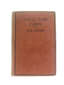 Uncle Tom's Cabin: A Picture Of Slave Life In America 