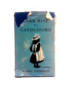 Lark Rise to Candleford, [Oxford World's Classics 542] 