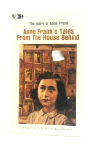 Anne Franks Tales From the House Behind 