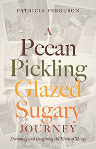 A Pecan Pickling Glazed Sugary Journey 