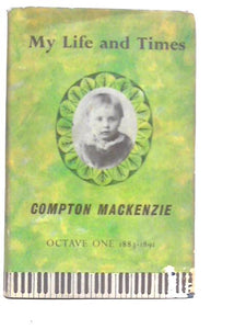 My Life and Times Octave One: 1883-1891 