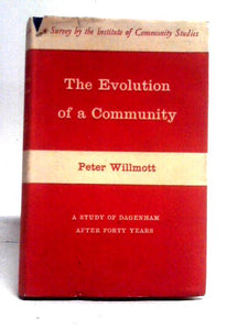 The Evolution of a Community - a Study of Dagenham after Forty Years 