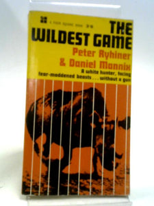 The Wildest Game (Four Square Books) 