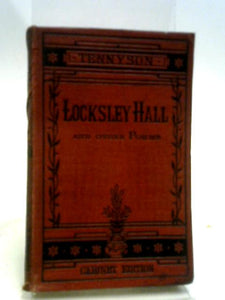 The Works Of Alfred Tennyson; Locksley Hall And Other Poems 