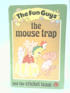 The Mouse Trap (Fun Guys) 