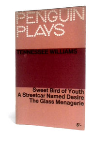 Sweet Bird Of Youth, A Streetcar Named Desire, The Glass Menagerie 