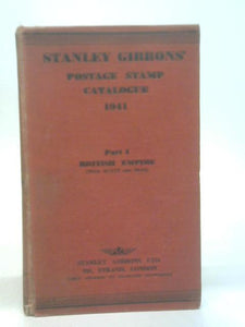 Stanley Gibbons Priced Catalogue of Postage Stamps 1941: Part I British Empire 