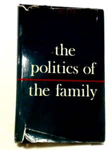 Politics of the Family and Other Essays (World of Man S.) 