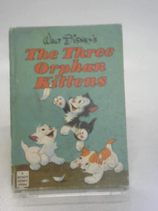 Walt Disney's The Three Orphan Kittens 