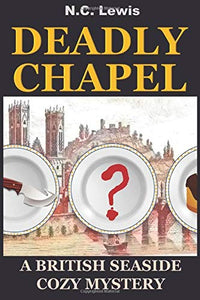 Deadly Chapel: A fast-paced murder mystery with lots of twists, turns and humor (A British Seaside Cozy Mystery) 