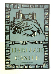 Harlech Castle: An Illustrated Souvenir 