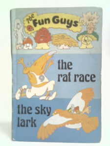 The Fun Guys Stories - The Rat Race and The Sky Lark 