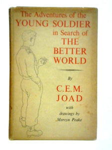 The Adventures Of The Young Soldier In Search Of The Better World 