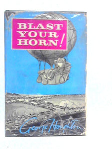 Blast Your Horn: A Light-hearted Toot-toot From A Non-motorist 