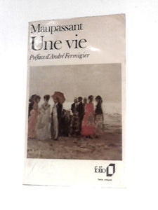 Une Vie -- Edition Presentee Par Andre Fermigier 