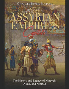 The Assyrian Empire's Capitals 