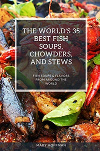 The World's 35 Best Fish Soups, Chowders, and Stews 