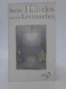 Huis Clos; Les Mouches: Piece En Un Acte; Drame En Trois Actes: A36807 (Folio) 