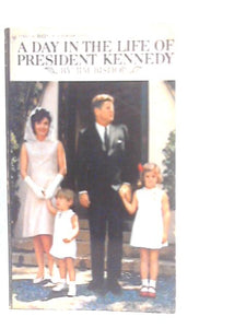 A Day In The Life Of President Kennedy 