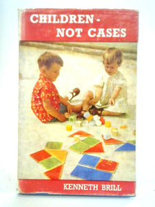 Children, Not Cases 