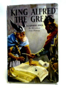 King Alfred the Great (An Adventure from History) 