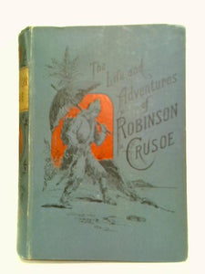 The Life and Strange Surprising Adventure of Robinson Crusoe 