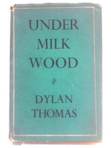 Under Milk Wood: A Play for Voices 