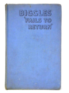 Biggles 'Fails to Return' 