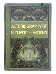 The Autobiography of Benjamin Franklin 