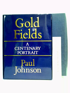 Consolidated Gold Fields: A Centenary Portrait 