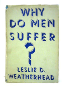 Why Do Men Suffer? 