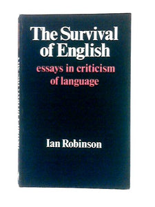 The Survival of English: Essays in Criticism of Language 