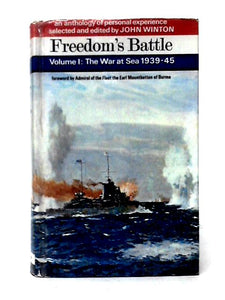 The War At Sea 1939-1945. Freedom's Battle Volume I 