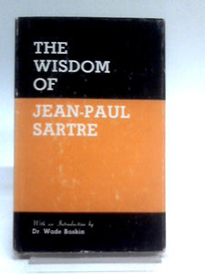 The Wisdom of Jean-Paul Sartre, A Selection 