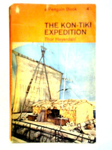 The Kon-Tiki Expedition by Raft Across the South Seas 